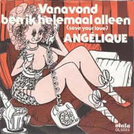 * 7"  *  ANGELIQUE - VANAVOND BEN IK HELEMAAL ALLEEN (Holland 1983) - Sonstige - Niederländische Musik