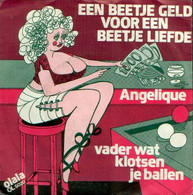 * 7"  *  ANGELIQUE - EEN BEETJE GELD VOOR EEN BEETJE LIEFDE (Holland 1982) - Other - Dutch Music