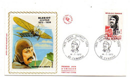 1972-- FDC Soie -- Personnages Célèbres --Aviateur  BLERIOT--Traversée De La Manche...cachet  CAMBRAI-59...à Saisir - 1970-1979