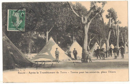 SALON DE PROVENCE APRES LE TREMBLEMENT DE TERRE JUIN 1909 TENTES POUR LES SINISTRES PLACE THIERS - MARABOUTS - Salon De Provence