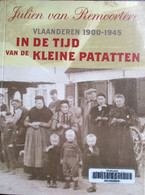 Vlaanderen 1900-1945 - In De Tijd Van De Kleine Patatten - Door J. Van Remoortere - 2007 - War 1939-45