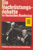 Die Nachrüstungsdebatte Im Deutschen Bundestag. Protokoll Einer Historischen Entscheidung. - Politica Contemporanea