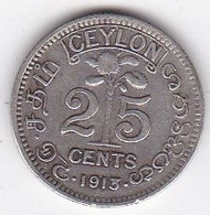 Ceylon 25 Cents 1913 , George V, En Argent, KM# 105 - Sri Lanka (Ceylon)