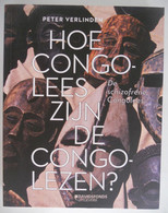 HOE CONGOLEES ZIJN DE CONGOLEZEN ? De Schizofrene Congolees - Door Peter Verlinden Congo Kongo Zaïre Afrika - Histoire