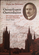 Ieper - Collaboratie -   Onverfranst, Onverduitst - De Oorlogsjaren Van Jeroom Leuridan 1940-1945 - Oostvleteren - War 1939-45