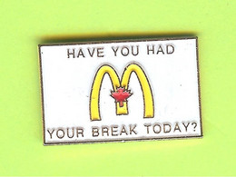 Pin's Mac Do McDonald's Canada Have You Had Your Break Today? - 4Z06 - McDonald's