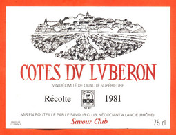 Etiquette Neuve De Vin De Cotes Du Luberon Récolte 1981 Savour Club à Lancié - 75 Cl - Vin De Pays D'Oc