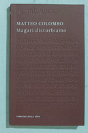 I103301 Inediti D'autore 33 - Matteo Colombo Magari Disturbiamo - Corsera - Classic