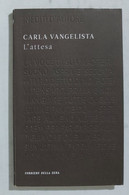 I103304 Inediti D'autore 30 - Carla Vangelista - L'attesa - Corriere Della Sera - Clásicos