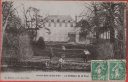 Dépt 21 - IS-SUR-TILLE - Le Château De La Tour .- Animée - 1910 - Photo-Émail A. BREGER Paris - Is Sur Tille