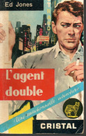 Ed Jones L'Agent Double  Cristal Editions Du Champ De Mars Paris 1961 - Sonstige & Ohne Zuordnung