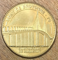 76 LE TRAIT PONT DE BROTONNE MDP 2013 MÉDAILLE MONNAIE DE PARIS JETON TOURISTIQUE MEDALS COINS TOKENS - 2013