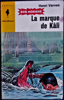 Henri Vernes - Bob Morane - N° 74 - La Marque De  Kali . - Marabout Junior