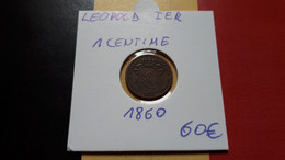 BELGIQUE LEOPOLD IER TRES BELLE 1 CENTIME 1860 - 1 Centime