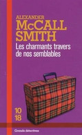 Les Charmants Travers De Nos Semblables - D ' Alexander McCall Smith - 10/18 N° 4600 - Grands Détectives - 2012 - 10/18 - Bekende Detectives