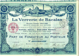 1918 TRES  RARE PART DE FONDATEUR Verrerie Faiencerie De Bacalan  Bordeaux B.E.V.SCANS+HISTORIQUE+COTATION 80 EUROS - Industrial