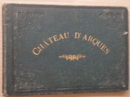 Livret Historique **Vues Pittoresques Du Château D'Arques La Bataille (76)**  Dessinées D'après Nature Par Bachelier - Ohne Zuordnung