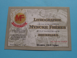 Delcampe - MYNCKE Frères LITHOGRAPHIE ( MF Etiquettes ) 61 - Rue Du Houblon - BRUXELLES ( Voir SCAN ) Mr. DAIX Robert ! - Visitenkarten