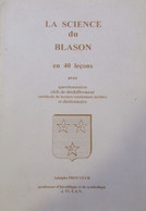 La Science Du Blason - Par A. Prouveur - Heraldiek Familiewapens Wapenkunde Genealogie - Histoire