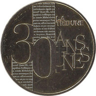 2015 MDP418 - PARIS - Les 30 Ans De La Tribune / MONNAIE DE PARIS - 2015