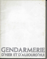 SUPERBE PLAQUETTE DE PRESTIGE GENDARMERIE DHIER ET D AUJOURD HUI 1966 28 PAGES EXCELLENT ETAT - Storia