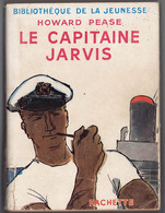 Hachette - Bibliothèque De La Jeunesse Avec Jaquette - Howard Pease - "Le Capitaine Jarvis" - 1952 - #Ben&BJanc - Bibliothèque De La Jeunesse