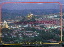 43 - LE PUY EN VELAY - VUE GENERALE LA NUIT   -   HAUTE LOIRE - Le Puy En Velay