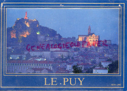 43 - LE PUY EN VELAY -FACADE DE LA CATHEDRALE ET STATUE NOTRE DAME DE FRANCE LA NUIT   -   HAUTE LOIRE - Le Puy En Velay