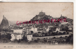 43 -LE PUY EN VELAY- LE ROCHER D' AIGUILHE ET LE ROCHER CORNEILLE  -   HAUTE LOIRE - Le Puy En Velay