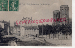 43 -  LE PUY EN VELAY - EGLISE DES CARMES ET PONT DES CARMES   -   HAUTE LOIRE - Le Puy En Velay