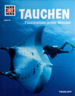 WAS IST WAS Band 139 Tauchen. Faszination Unter Wasser (WAS IST WAS Sachbuch, Band 139) - Sonstige & Ohne Zuordnung