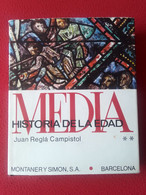 LIBRO HISTORIA DE LA EDAD MEDIA JUAN REGLÁ CAMPISTOL TERCERA EDICIÓN 1971 TOMO II MONTANER Y SIMÓN..PRINTED IN SPAIN VER - Histoire Et Art