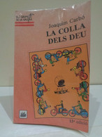 La Colla Dels Deu. Joaquim Carbó. 13a Edició 1988. Els Gurmets De La Galera. 142 Pp. - Junior