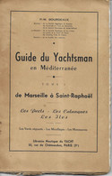 GUIDE DU YACHTSMAN Tome 1 1947 De Marseille à St Raphael - Porquerolles - Port Cros - 17 Plans De Mouillage Voir 8 Scans - Barco