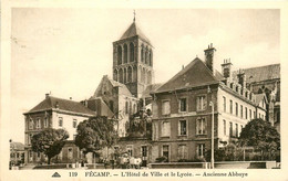 Fécamp * Hôtel De La Ville Et Le Lycée * Ancienne Abbaye - Fécamp