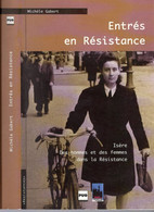 Livre - Entrées En Résistance, Isère Hommes Et Femmes Dans La Résistance, 350 Pages 2000 - Rhône-Alpes