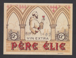 Etiquette De Vin De Table  50/60 -  Père Elie -   Thème  Religion Moine - Religioni