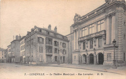 LUNEVILLE (54-Meurthe Et Moselle-Théâtre Municipal-Rue De Lorraine-Edition D.D  N° 7 - Luneville