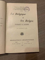 (1914-1916 BEZETTING) La Belgique Et Les Belges Pendant La Guerre. - 1914-18