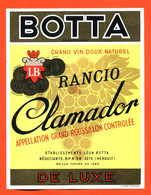 Etiquette Ancienne  Neuve De Vin Doux Naturel Rancio Clamador De Luxe Léon Botta à Sète - Languedoc-Roussillon