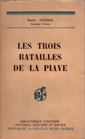 LES TROIS BATAILLES DE LA PIAVE FRONT ITALIE GUERRE 1914 1918  PAR MARECHAL E. CAVIGLIA - 1914-18