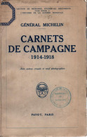 CARNETS DE CAMPAGNE GUERRE 1914 1918 PAR GENERAL MICHELIN  CHIPOTTE VERDUN ALSACE  SOMME CHEMIN DES DAMES REIMS - 1914-18