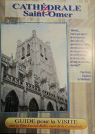 Cathédrale Notre-Dame Saint-Omer - Guide Pour La Visite - Frans-Vlaanderen Sint-Omaars - Histoire
