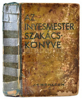 Az ínyesmester Szakácskönyve. Bp., 1932, Athenaeum. Félvászon Kötés, Gerincnél Sérült, Viseltes állapotban. - Unclassified