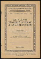 Általános Védekező Munkák A Gyümölcsösben. Összeáll.: Dr. Kadocsa Gulya, Dr. Urbányi Jenő. M. Kir. Földmívelésügyi Minis - Unclassified
