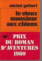 MICHEL GUIBERT LE VIEUX MONSIEUR AUX CHIENS 220 PAGES POCHE PRIX ROMAN D AVENTURES 1980 - Le Masque