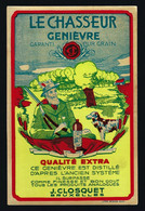 Ancienne Etiquette Vernie Genievre  Le Chasseur  Pur Grain  J Closquet  Superbe - Alkohole & Spirituosen