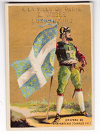 Jolie Chromo Fin XIXe Siècle A La Ville De Paris, L. Weber, Luxembourg, Drapeau De L'infanterie, Charles VIII - Flags