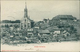 CH CHATEL SAINT DENIS / Vue Générale / - Châtel-Saint-Denis