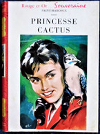 Saint-Marcoux - Princesse Cactus  - Bibliothèque Rouge Et Or  - (1954) . - Bibliotheque Rouge Et Or